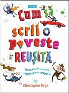 Cum scrii poveste reusita Sfaturi