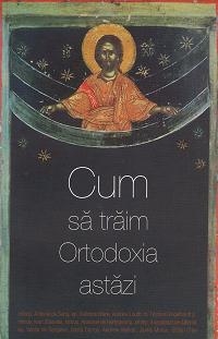 Cum sa traim ortodoxia astazi