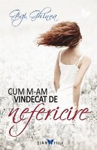 Cum m-am vindecat de nefericire