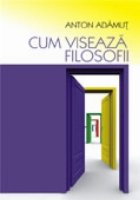 CUM VISEAZA FILOSOFII