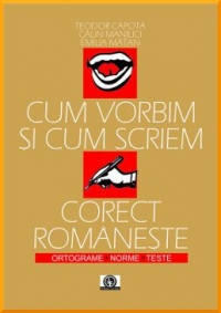 Cum vorbim si cum scriem corect romaneste