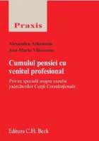 Cumulul pensiei cu venitul profesional - Privire speciala asupra cazului judecatorilor Curtii Constitutionale