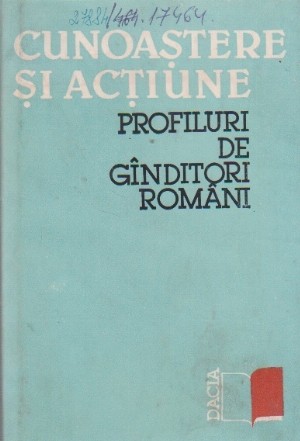 Cunoastere si actiune. Profiluri de ginditori romani