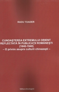 Cunoasterea Extremului Orient reflectata in publicatii romanesti (1840-1940). – O privire asupra culturii chinezesti