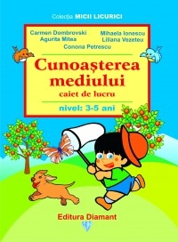 Cunoasterea mediului - caiet de lucru (nivel 3-5 ani) (editie 2008)