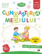 Cunoasterea mediului Caiet activitati Grupa