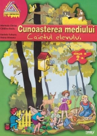 Cunoasterea mediului. Caietul elevului - Clasa a II-a