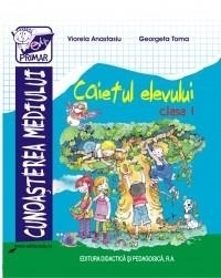 Cunoasterea mediului - Caietul elevului clasa I