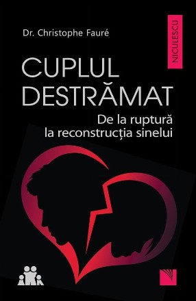 Cuplul destramat. De la ruptura la reconstructia sinelui