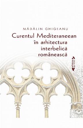 Curentul Mediteraneean in arhitectura interbelica romaneasca