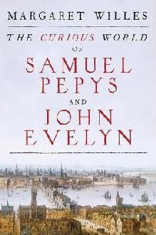 Curious World of Samuel Pepys and John Evelyn