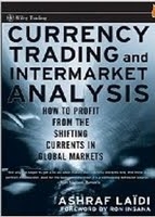 Currency Trading and Intermarket Analysis: How to Profit from the Shifting Currents in Global Markets (Wiley Trading) (Hardcover)