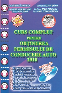 Curs complet pentru obtinerea permisului de conducere auto 2010 (contine CD cu ultimele acte normative in vigoare, BONUS: harta cu indicatoarele rutiere) - Aprobat de Autoritatea Rutiera Romana cu nr. 21107/21.07.2010