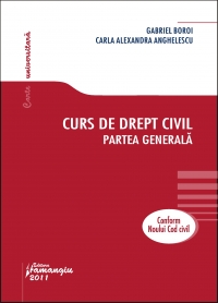 Curs de drept civil. Partea generala. Conform Noului Cod Civil