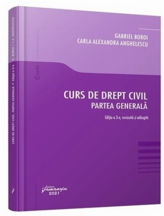 Curs de drept civil. Partea generala. Editia a 3-a, revizuita si adaugita