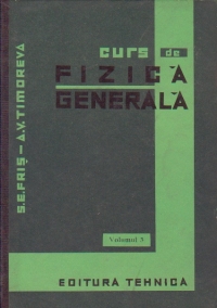 Curs de fizica generala, Volumul al III- lea - Optica. Fizica atomica