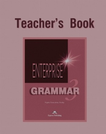 Curs de gramatica limba engleza. Enterprise Grammar 3. Manualul profesorului