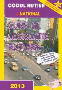 Curs de legislatie rutiera 2013 * Modificari la legea circulatiei in vigoare de la 19 ianuarie 2013 (Bonus: harta indicatoarelor + caiet de note pentru viitorii soferi)