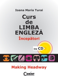 CURS DE LIMBA ENGLEZA. INCEPATORI (cu CD)