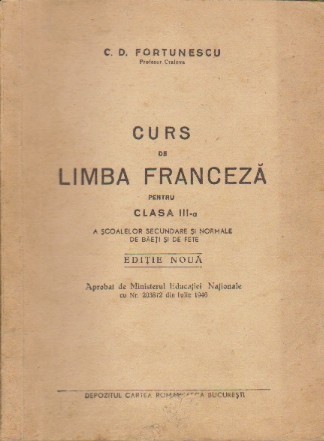 Curs de Limba Franceza pentru Clasa a III-a a Scoalelor Secundare si Normale de Baeti si Fete