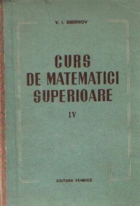 Curs de matematici superioare, Volumul al IV-lea