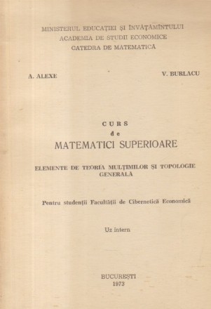 Curs de matematici superioare - Elemente de teoria multimilor si topologie generala