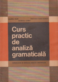 Curs practic de analiza gramaticala - Introducere in metodica analizei gramaticale