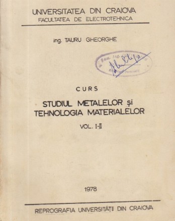 Curs - Studiul metalelor si tehnologia materialelor