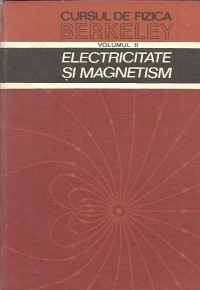 Cursul de Fizica Berkeley, Volumul al II-lea - Electricitate si Magnetism