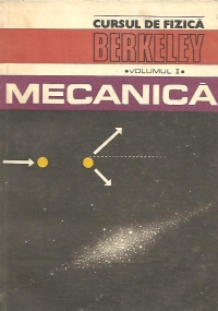 Cursul de Fizica Berkeley, Volumul I - Mecanica