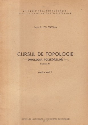 Cursul de Topologie - Omologia Poliedrelor, Fascicola III, pentru anul I