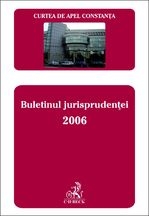 Curtea de Apel Constanta - Buletinul jurisprudentei 2006