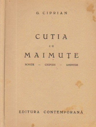 Cutia cu maimute - Schite. Chipuri. Amintiri