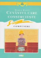 Cuvantul care construieste Compuneri Clasa