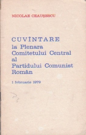 Cuvintare la Plenara Comitetului Central al Partidului Comunist Roman (1 Februarie 1979)