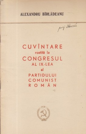 Cuvintare rostita la Congresul al IX-lea al Partidului Comunist Roman - Alexandru Birladeanu