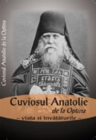 Cuviosul Anatolie de la Optina - viata si invataturile