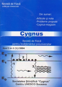 Cygnus, revista de fizica pentru invatamantul preuniversitar, Anul I, nr. 1/2004