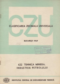 CZU 622- Tehnica Miniera. Industria Petrolului