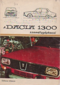 A Dacia 1300 szemelygepkocsi (Automobilul Dacia 1300 / limba maghiara)