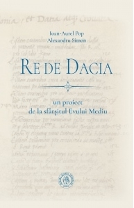 Re de Dacia: un proiect de la sfarsitul Evului Mediu