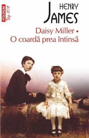 Daisy Miller • O coardă prea întinsă (ediţie de buzunar)