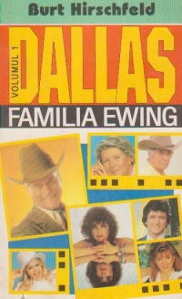 Dallas, Volumul I - Familia Ewing