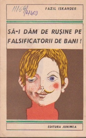 Sa-i dam de rusine pe falsificatorii de bani