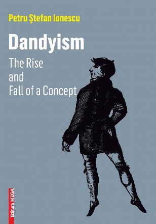 Dandyism : the rise and fall of a concept