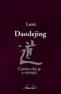 Daodejing - Cartea caii si a virtutii