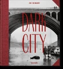 Dark City. The Real Los Angeles Noir