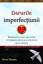 Darurile imperfectiunii Renunta cel care