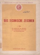 Das Technische Zeichnen, 1. Teil - Die ausrustung des zeichners das geometrische zeichnen das entwurfszeichnen