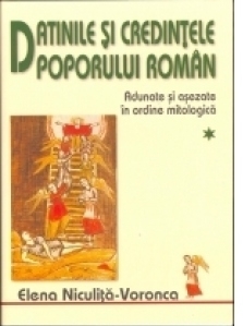 Datinile si credintele poporului roman (2 volume) - Adunate si asezate in ordine mitologica